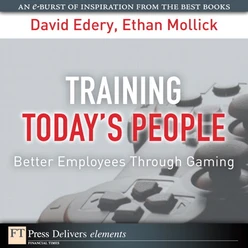 Training Today’s People: Better Employees Through Gaming