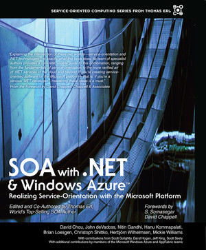 SOA with .NET and Windows Azure: Realizing Service-Orientation with the Microsoft Platform