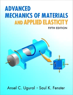 Advanced Mechanics of Materials and Applied Elasticity, Fifth Edition