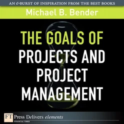 The Goals of Projects and Project Management