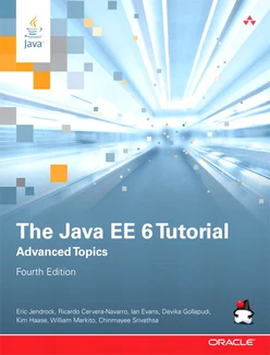 The Java EE 6 Tutorial: Advanced Topics, Fourth Edition