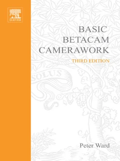 Basic Betacam Camerawork, 3rd Edition