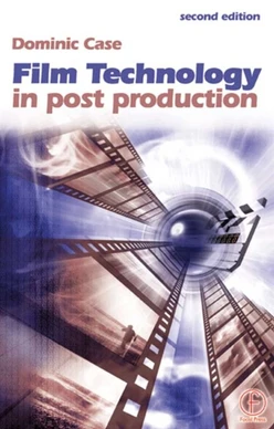 Film Technology in Post Production, 2nd Edition