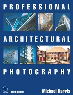 Professional Architectural Photography, 3rd Edition