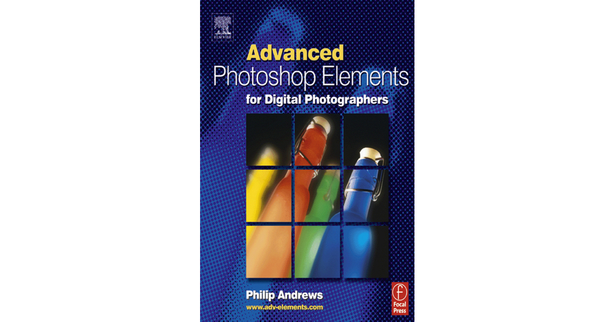 Advanced Photoshop Elements for Digital Photographers [Book]