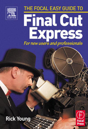 Focal Easy Guide to Final Cut Express