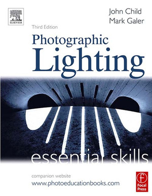 Photographic Lighting: Essential Skills, 3rd Edition