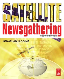 Satellite Newsgathering, 2nd Edition