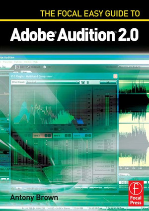 The Focal Easy Guide to Adobe Audition 2.0