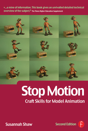 Stop Motion: Craft Skills for Model Animation, 2nd Edition