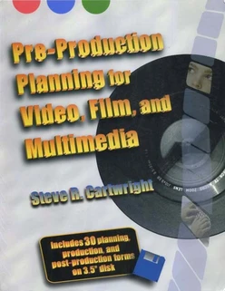 Pre-Production Planning for Video, Film, and Multimedia