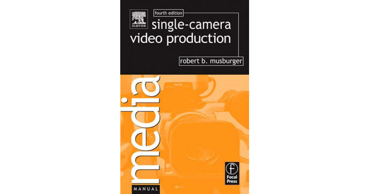 Single-Camera Video Production, 4th Edition [Book]