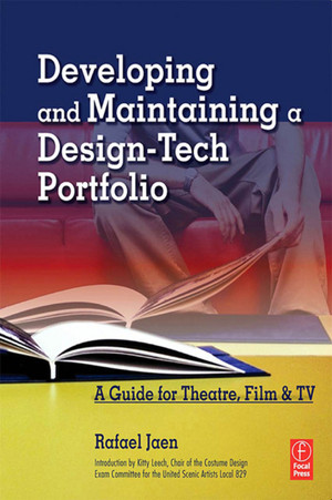 Developing and Maintaining a Design-Tech Portfolio: A Guide for Theatre, Film & TV