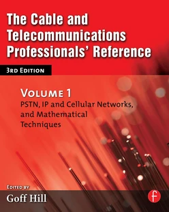 The Cable and Telecommunications Professionals' Reference, 3rd Edition
