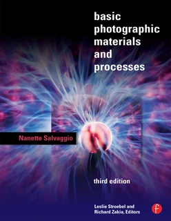 Basic Photographic Materials and Processes, 3rd Edition