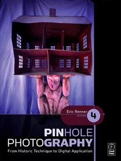 Pinhole Photography, 4th Edition