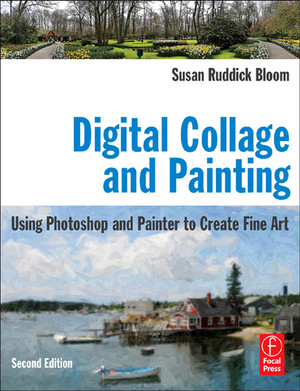Digital Collage and Painting, 2nd Edition