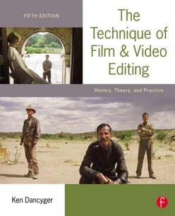 The Technique of Film and Video Editing, 5th Edition
