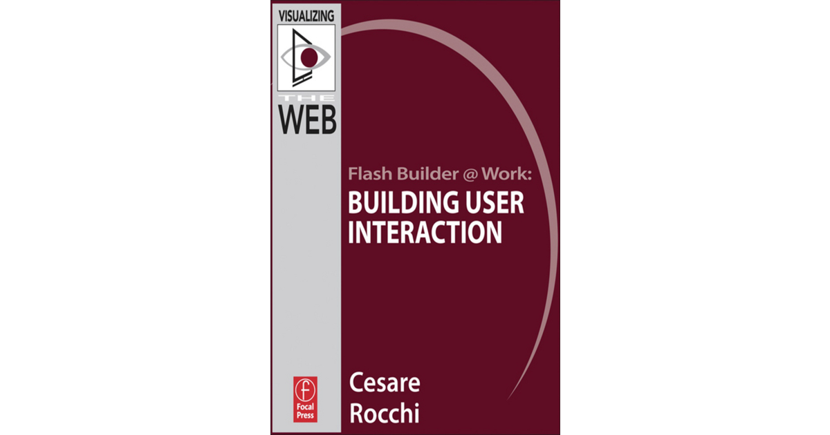 Flash Builder @ Work: Building User Interaction [Book]