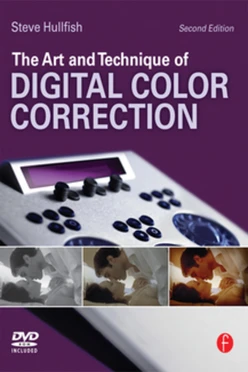The Art and Technique of Digital Color Correction, 2nd Edition