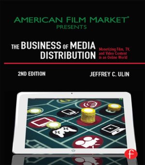 The Business of Media Distribution, 2nd Edition