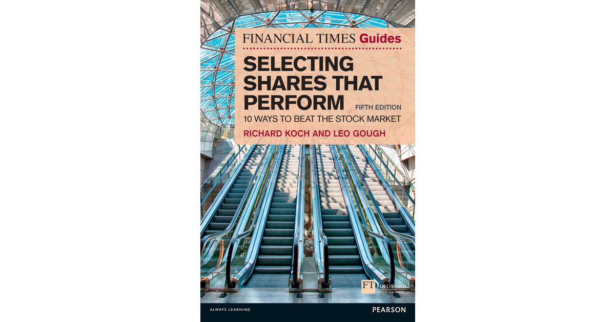 Financial Times Guide to Selecting Shares that Perform, The, 5th ...