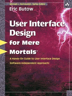 User Interface Design for Mere Mortals®