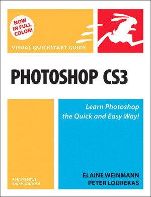 Photoshop CS3 for Windows and Macintosh: Visual QuickStart Guide
