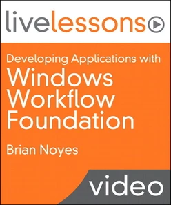 Developing Applications with Windows Workflow Foundation