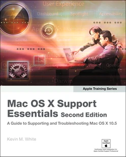 Apple Training Series Mac OS X Support Essentials, Second Edition