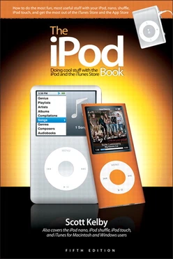 The iPod Book: Doing Cool Stuff with the iPod and the iTunes Store, Fifth Edition