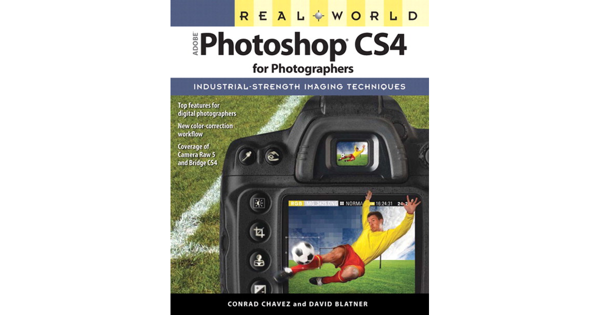 Real World Adobe Photoshop CS4 for Photographers: Industrial-Strength ...
