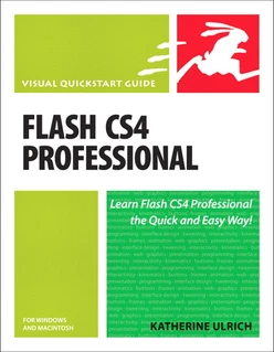 Adobe Flash CS4 Professional for Windows and Macintosh: Visual QuickStart Guide