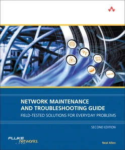 Network Maintenance and Troubleshooting Guide: Field-Tested Solutions for Everyday Problems, Second Editon