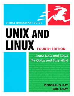 Unix and Linux: Visual QuickStart Guide, Fourth Edition
