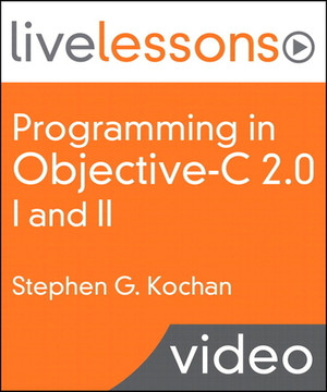 Programming in Objective-C 2.0 LiveLessons, Part I: Language Fundamentals and Part II: iPhone Programming and the Foundation Framework