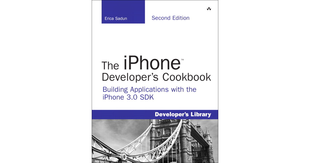 The iPhone™ Developer’s Cookbook: Building Applications with the iPhone ...