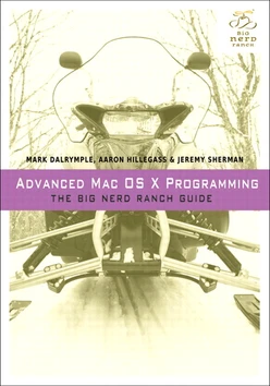 Advanced Mac OS X Programming: The Big Nerd Ranch Guide