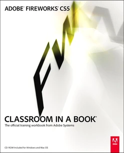 Adobe® Fireworks® CS5 Classroom in a Book®