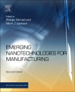 Emerging Nanotechnologies for Manufacturing, 2nd Edition