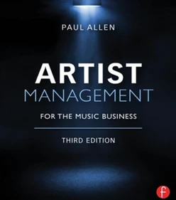 Artist Management for the Music Business, 3rd Edition
