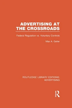 Advertising at the Crossroads (RLE Advertising)