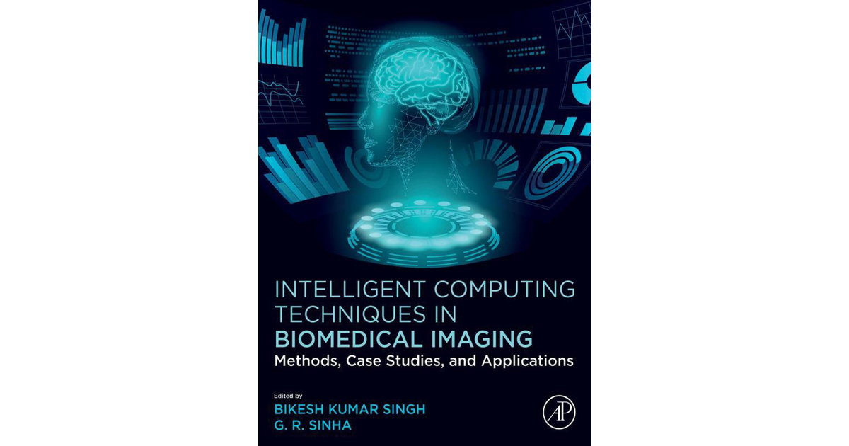 Intelligent Computing Techniques in Biomedical Imaging [Book]