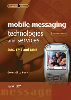 Mobile Messaging Technologies and Services: SMS, EMS and MMS, 2nd Edition
