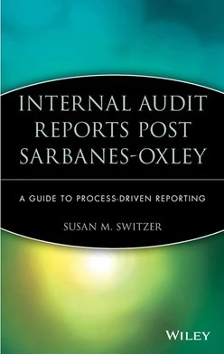 Internal Audit Reports Post Sarbanes-Oxley: A Guide to Process-Driven Reporting