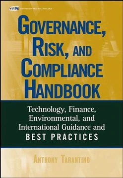 Governance, Risk, and Compliance Handbook: Technology, Finance, Environmental, and International Guidance and Best Practices
