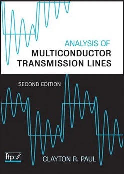 Analysis of Multiconductor Transmission Lines, 2nd Edition