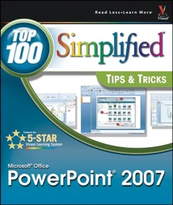 Microsoft® Office PowerPoint® 2007: Top 100 Simplified® Tips & Tricks