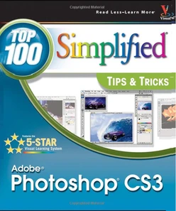 Adobe® Photoshop® CS3: Top 100 Simplified® Tips & Tricks