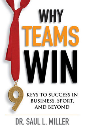 Why Teams Win: 9 Keys to Success In Business, Sport and Beyond